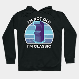 I'm not old, I'm Classic | Arcade | Retro Hardware | Vintage Sunset | '80s '90s Video Gaming Hoodie